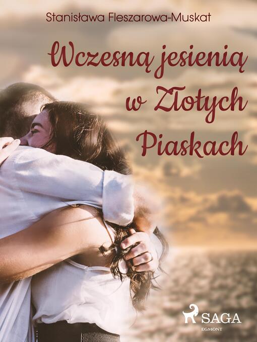 Title details for Wczesną jesienią w Złotych Piaskach by Stanisława Fleszarowa-Muskat - Available